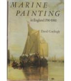 MARINE PAINTING IN ENGLAND 1700-1900